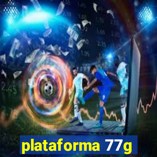 plataforma 77g